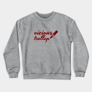 vicious trollop Crewneck Sweatshirt